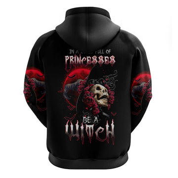 Witch Skull Hoodie In A World Full Of Princess Be A Witch DT01
