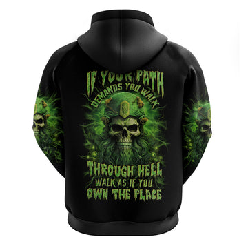 Viking Skull Hoodie If Your Path Demnads You Walk Through Hell Walk As If You Own The Place DT01