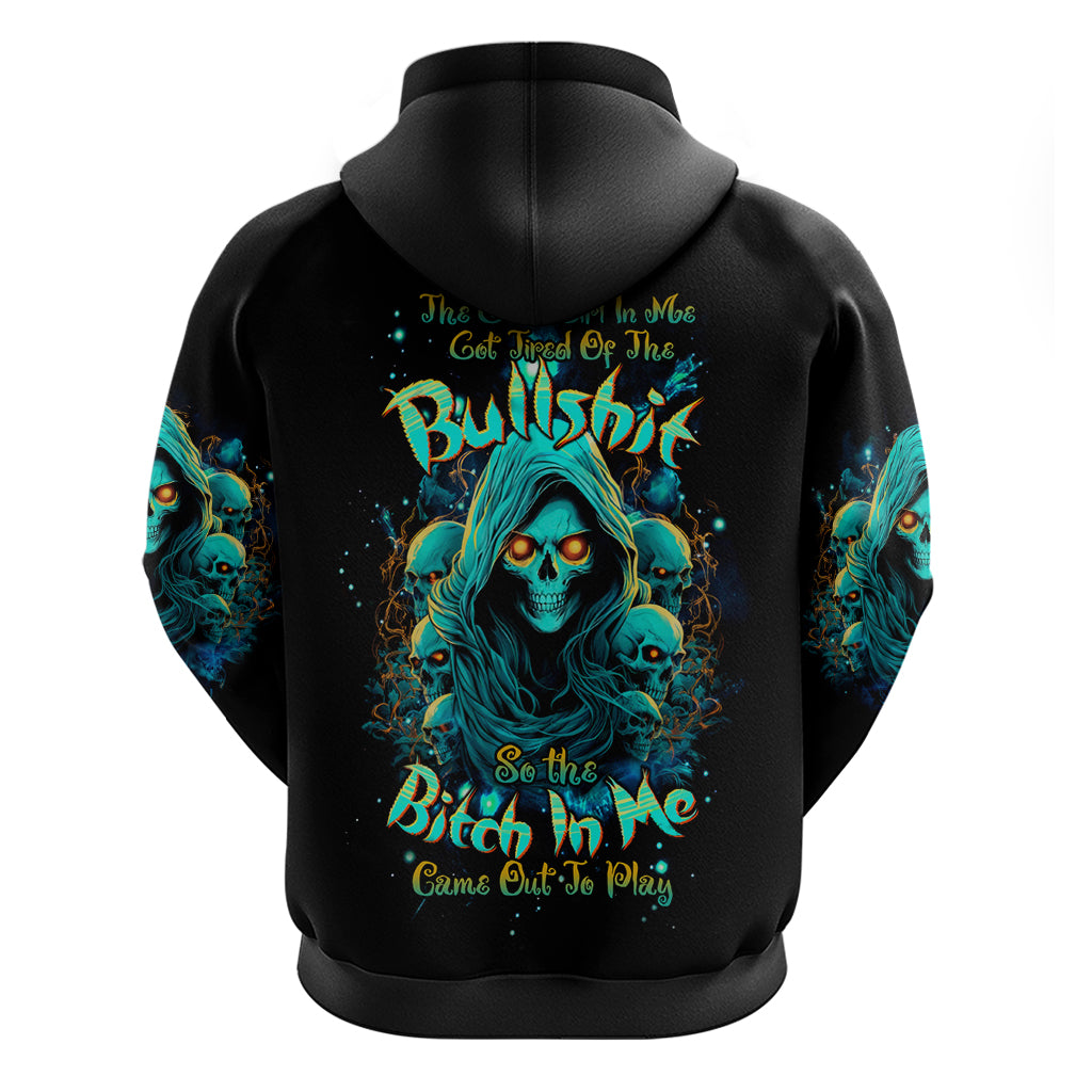 Witch Skull Hoodie The Good Girl In Me Got Tired Of The Bullshit So The Bitch In Me Came Out To Play DT01