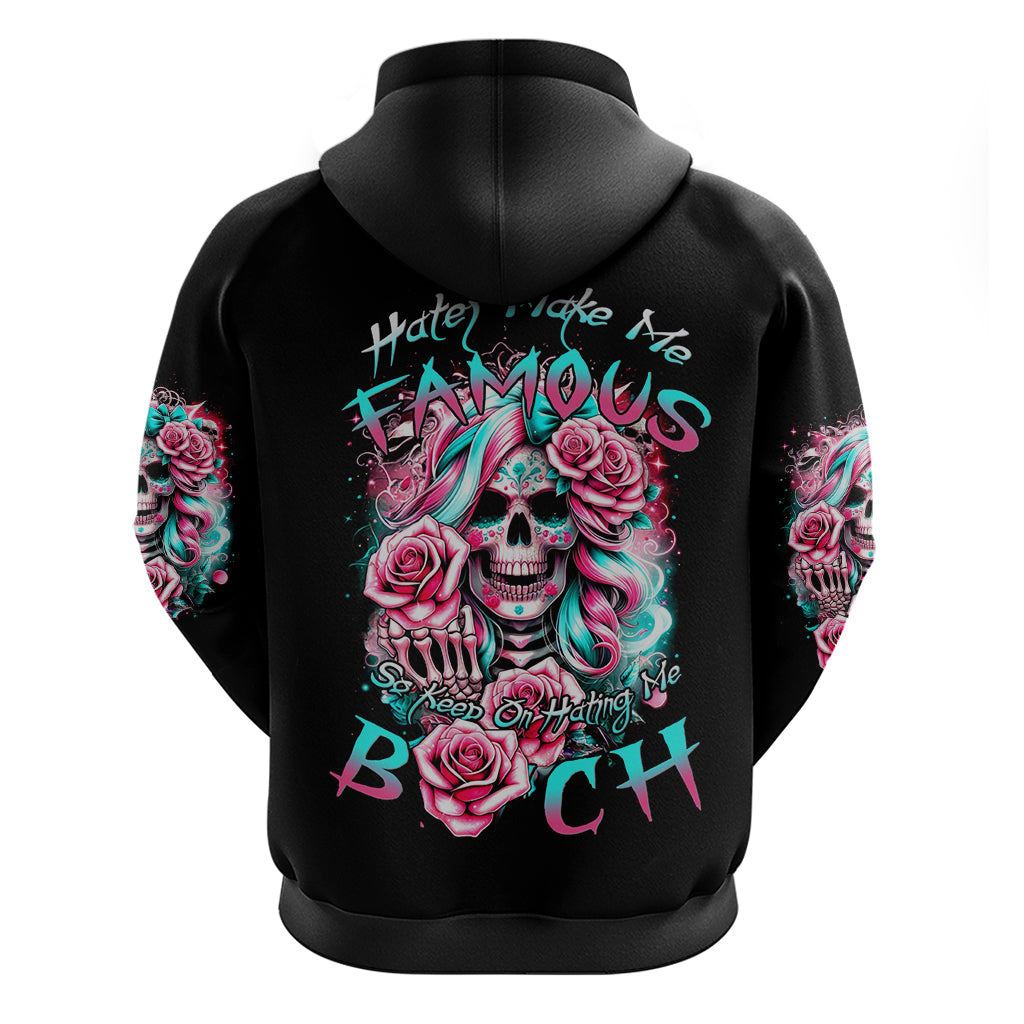 Rose Skull Hoodie Hater Make Me Famous So Keep On Hating Me Bitch DT01