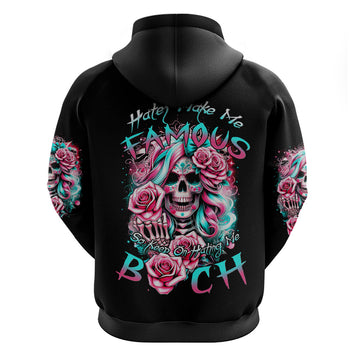 Rose Skull Hoodie Hater Make Me Famous So Keep On Hating Me Bitch DT01