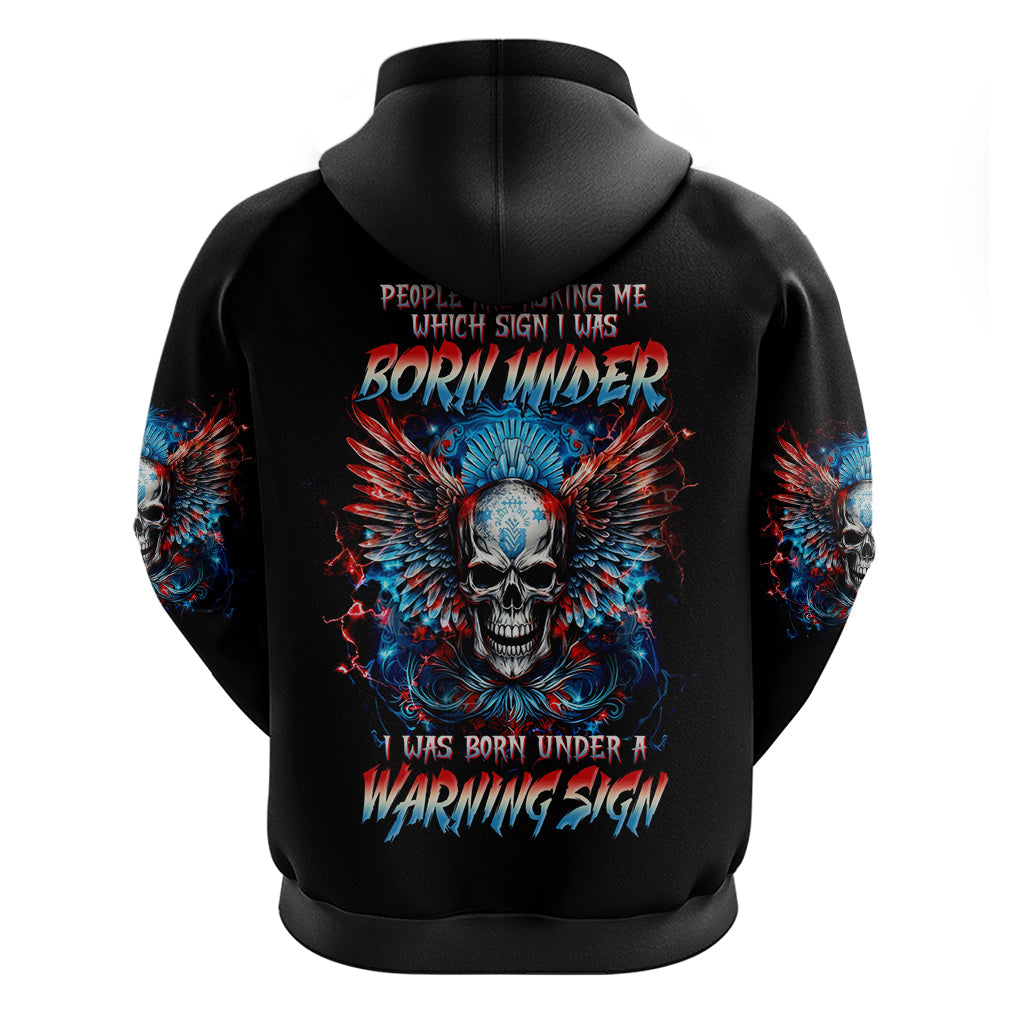 Wings Skull Hoodie People Are Asking Me Which Sign I was Born Under I Was Born Under A Warning Sigh DT01