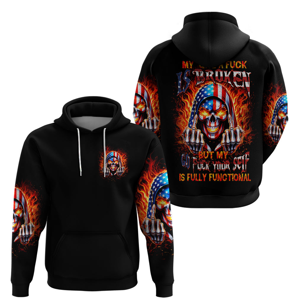 My Give A Fuck Is Broken But My Go Fuck Your Self Hoodie DT01