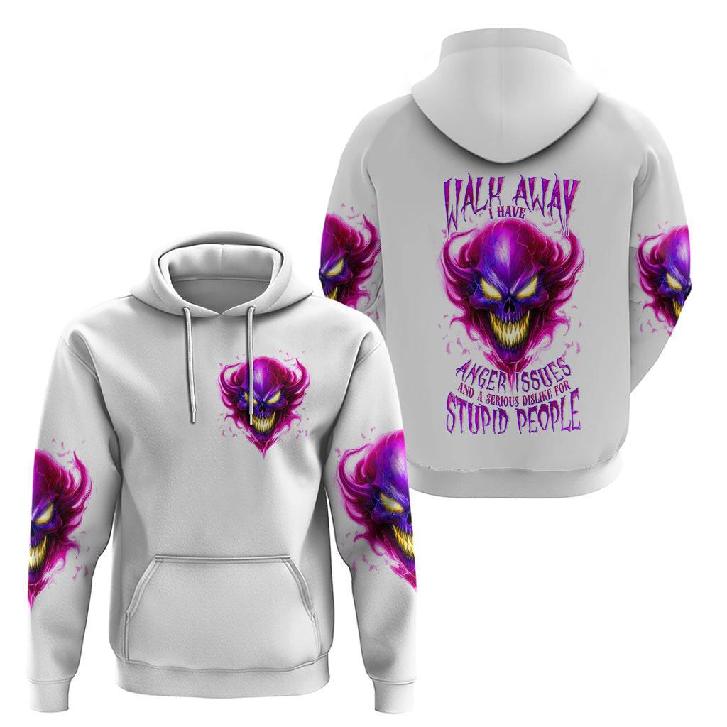 Flame Skull Hoodie Walk Away I Have Anger Issues And Dislike For Stupod People DT01