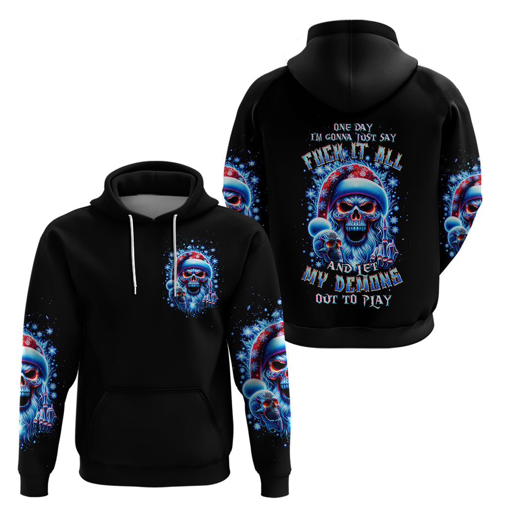 Skull Santa Claus Hoodie One Day Say Fuck Itt All And Let My Demons Out DT01