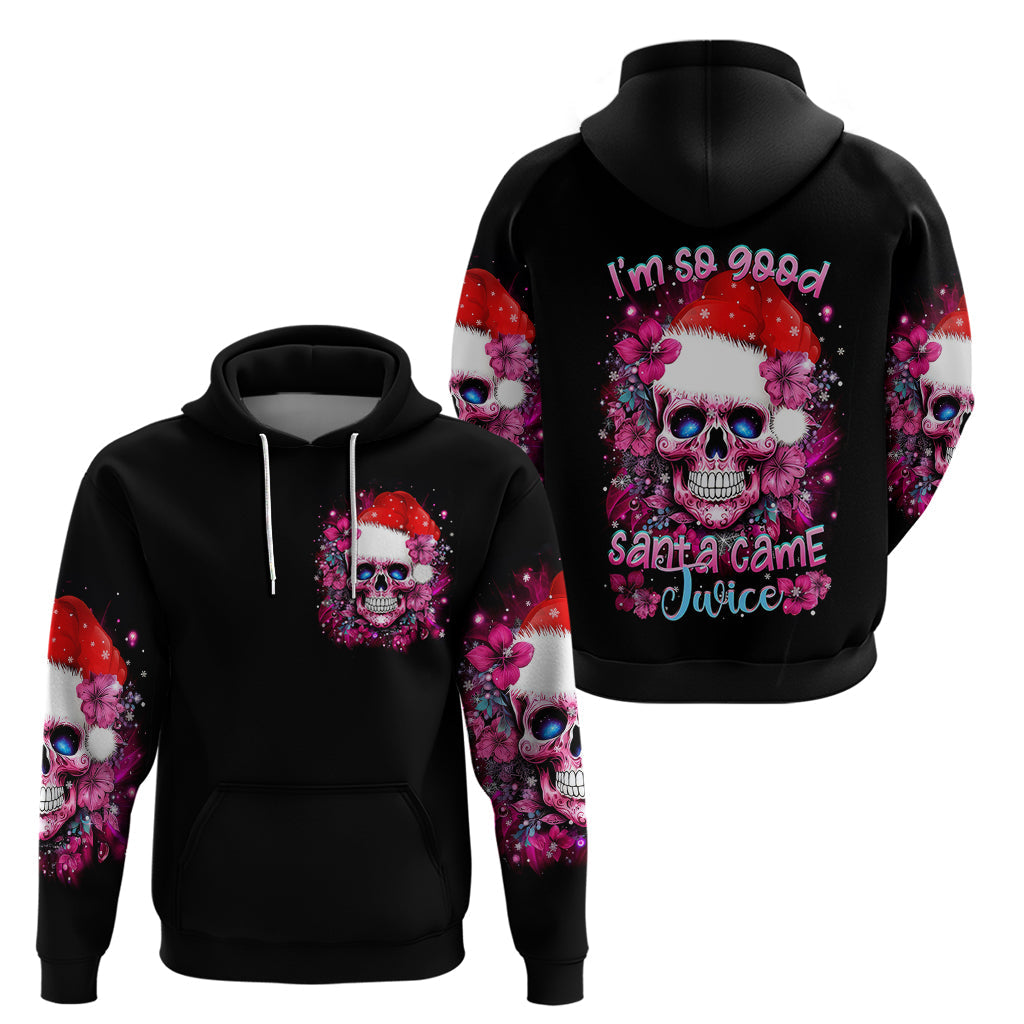 Skull Santa Claus Hoodie I'm So Good Santa Came Juice DT01
