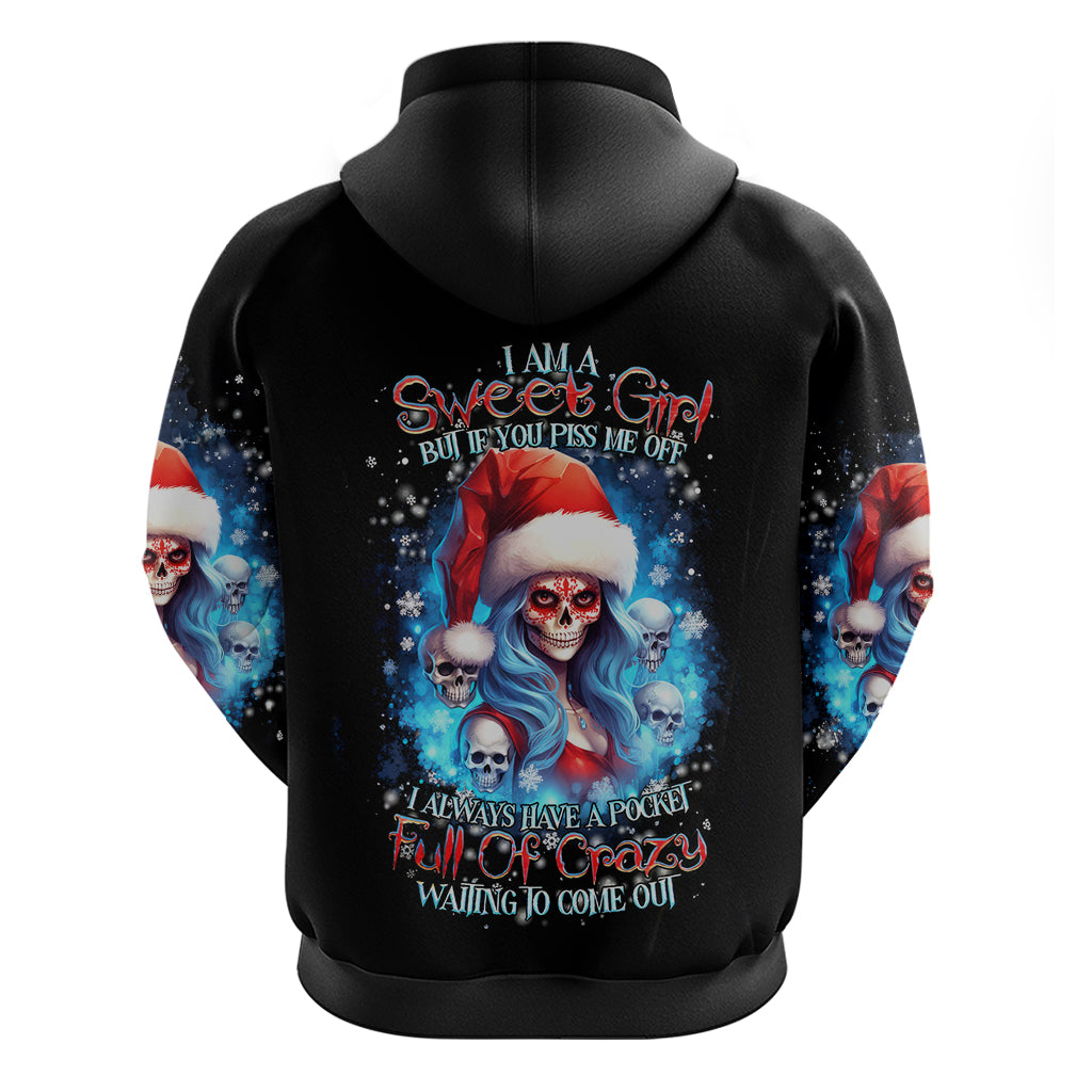 Skull Santa Girl Hoodie Iam A Sweet Girl But If You Piss Me Off, I Alway Full Of Crazy DT01