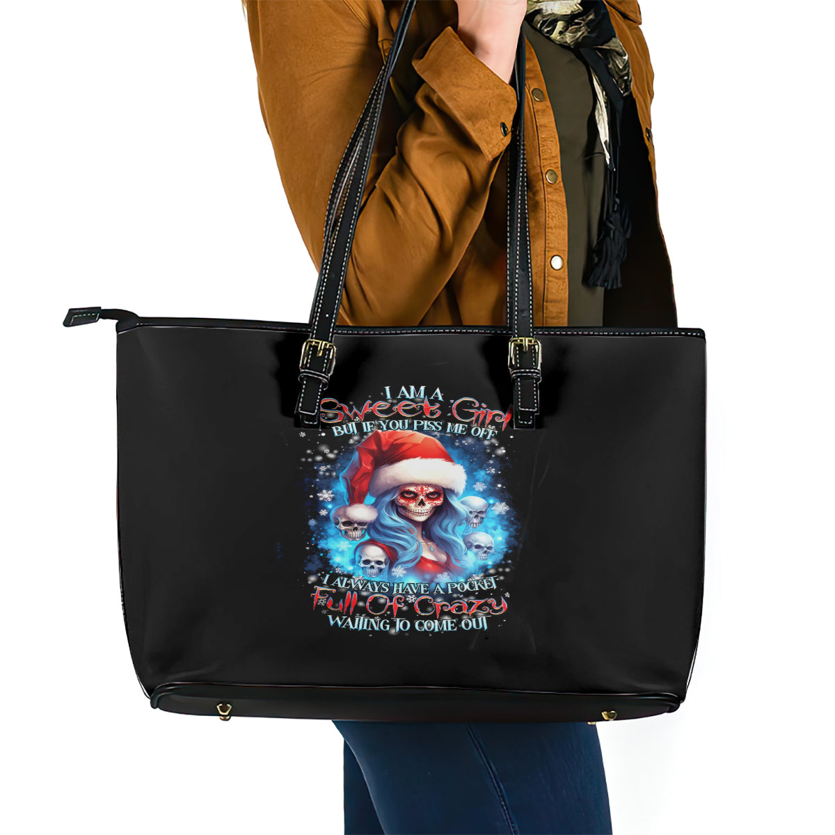 Skull Santa Girl Leather Tote Bag Iam A Sweet Girl But If You Piss Me Off, I Alway Full Of Crazy DT01