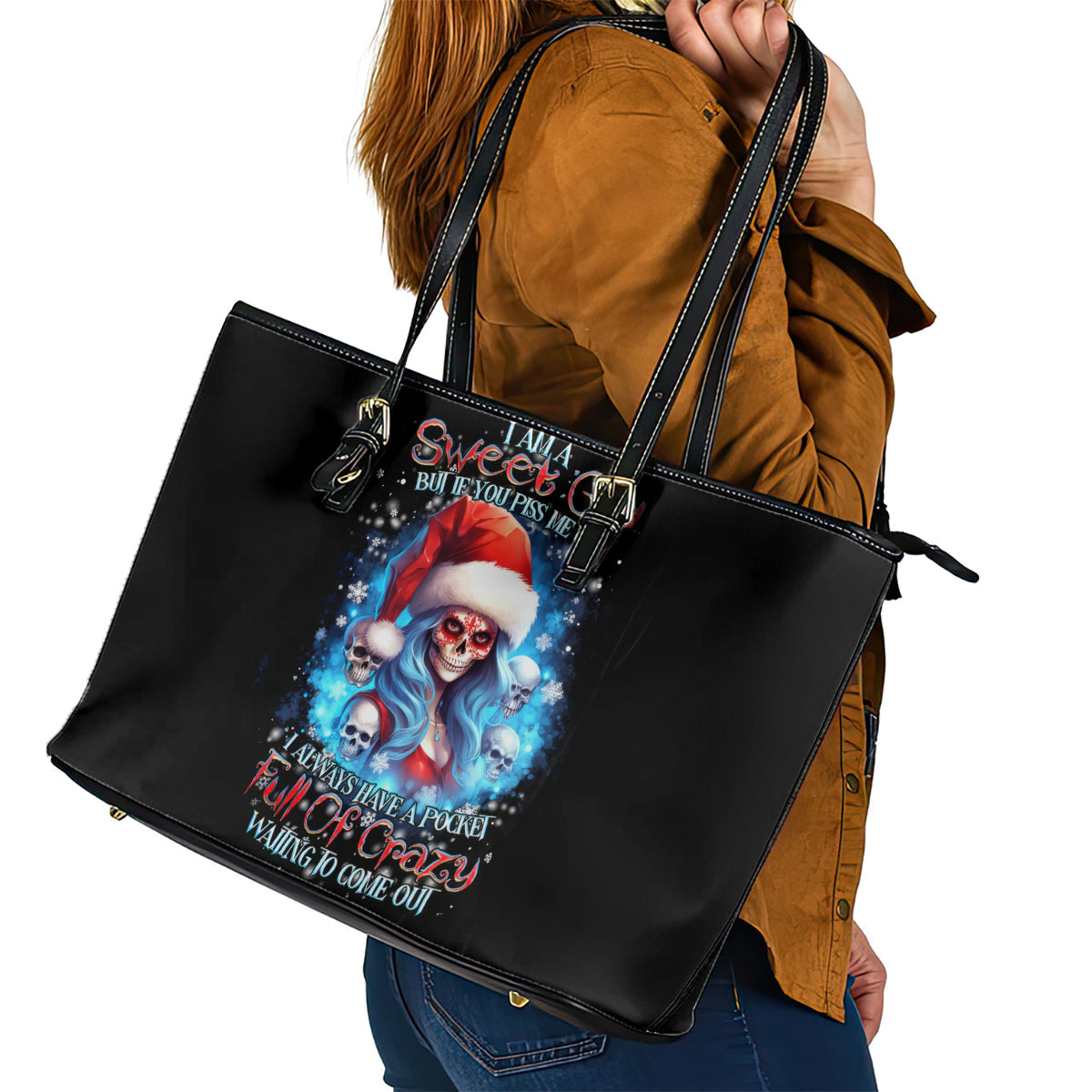Skull Santa Girl Leather Tote Bag Iam A Sweet Girl But If You Piss Me Off, I Alway Full Of Crazy DT01