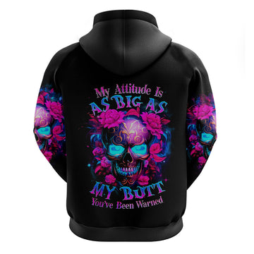 Sugar Skull Hoodie My Attitude Is As Big As My Butt You've Been Warned DT01