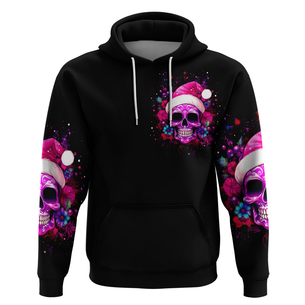 Sugar Skull Santa Hoodie I Wan't To Be A Nice Person But Everyone Is Just So Stupid DT01