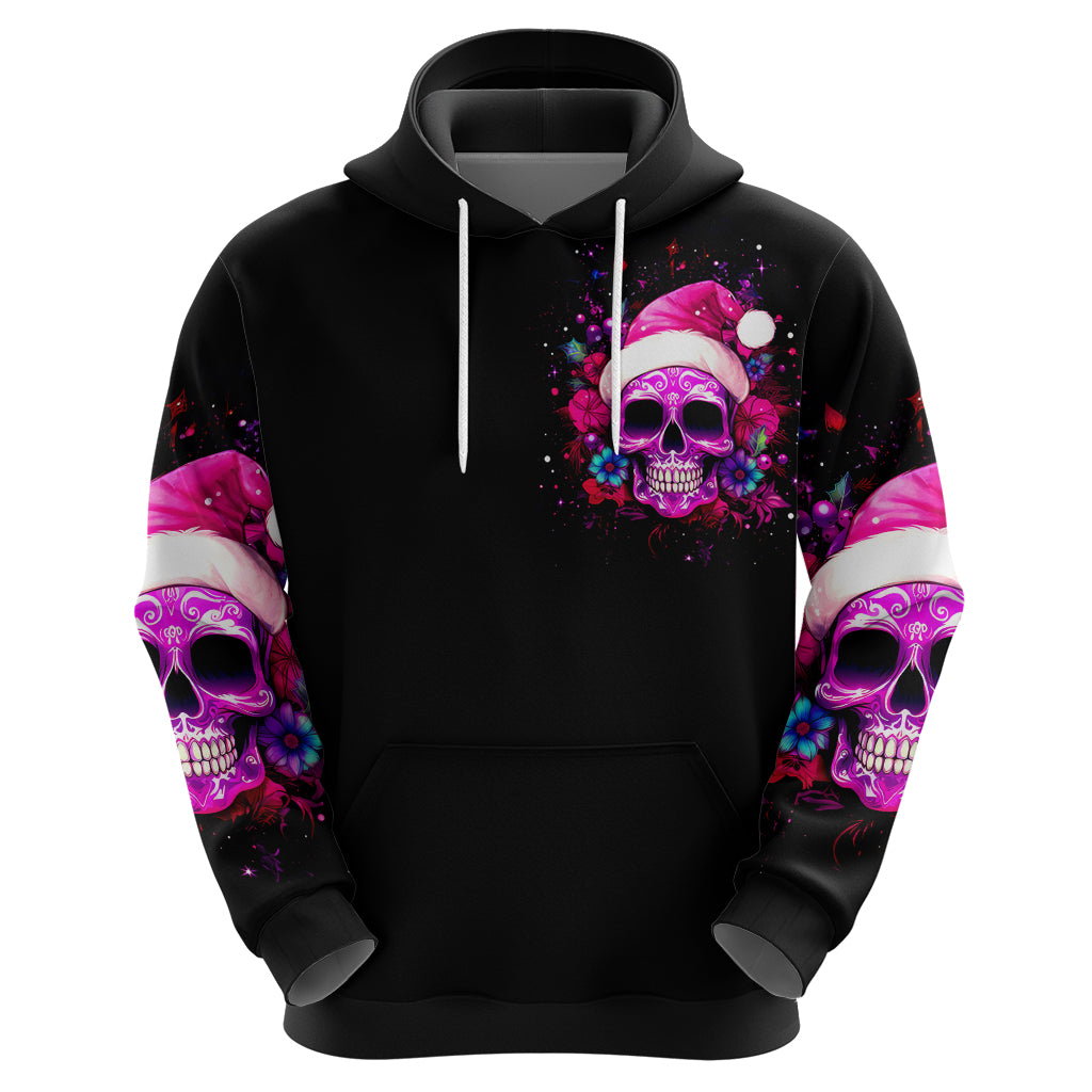 Sugar Skull Santa Hoodie I Wan't To Be A Nice Person But Everyone Is Just So Stupid DT01