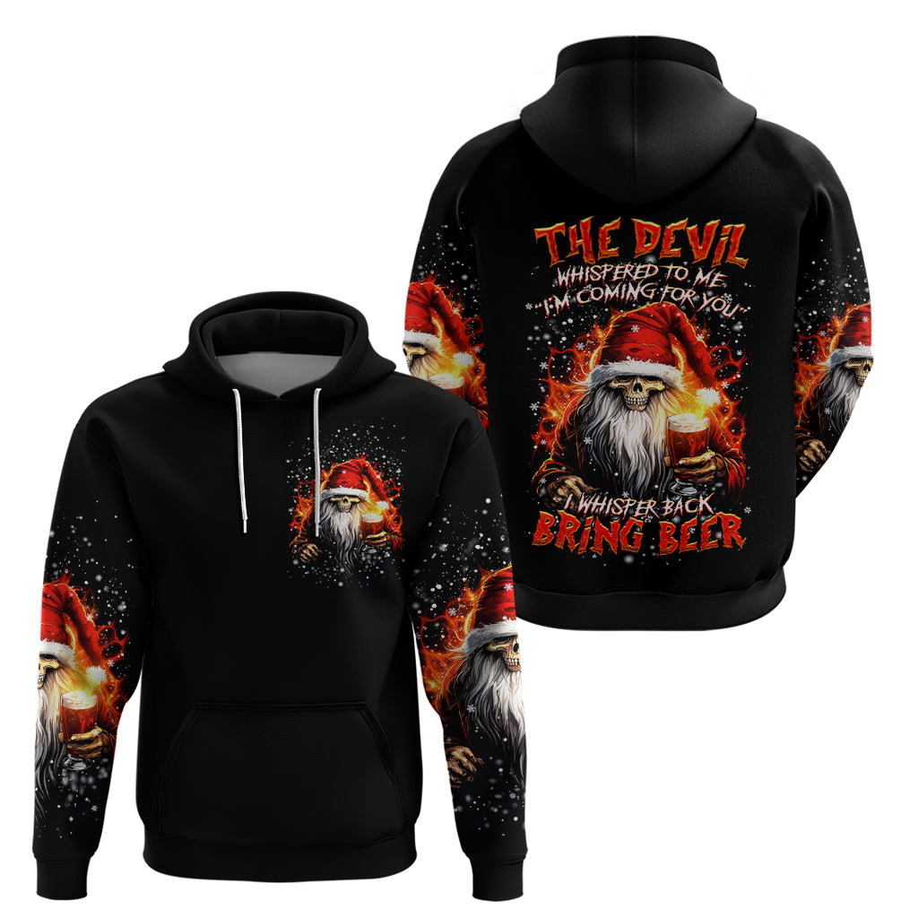 Skeleton Santa Claus Hoodie The Devil Whispered To Me I'm Coming For You I Whisper Back Bring Beer DT01