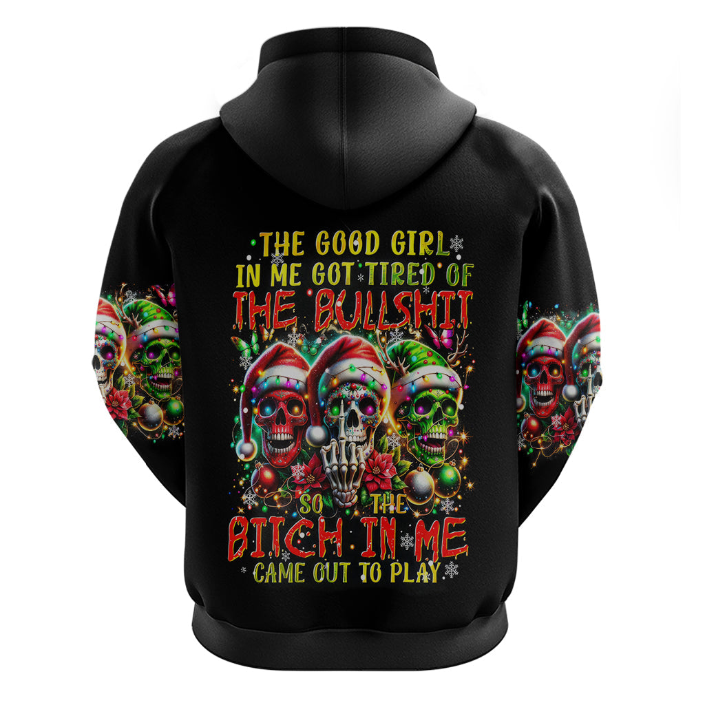 Sugar Skull Santa Hoodie The Good Girl In Me Got Tired So Bitch In Me Came Out DT01