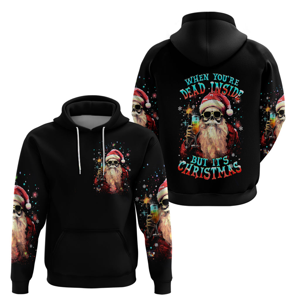 Skeleton Santa Claus Hoodie Whe You're Dead Inside But It's Christmas DT01