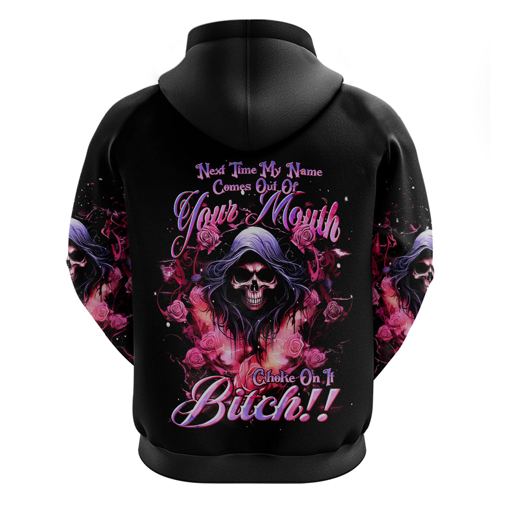 Rose Skull Hoodie Next Time My Name Comes Out Of Your Mouth Choke On iT Bitch DT01