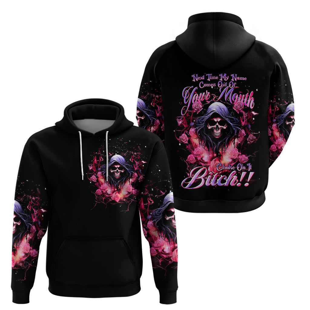 Rose Skull Hoodie Next Time My Name Comes Out Of Your Mouth Choke On iT Bitch DT01