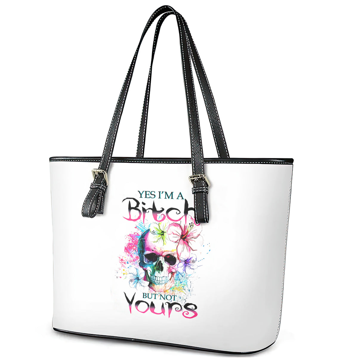 Watercolor Skull Leather Tote Bag Yes I'm Bitch But Not Your DT01