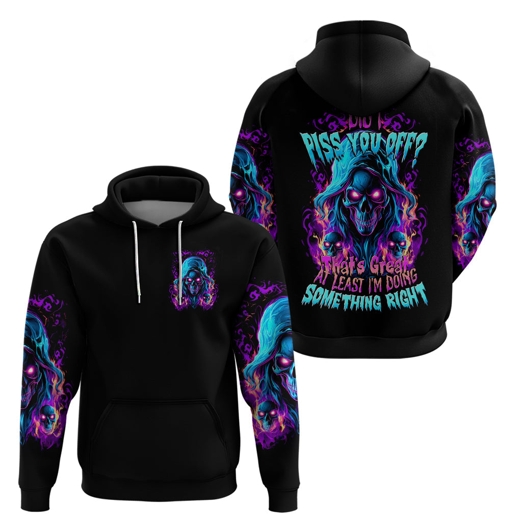 Flame Skull Hoodie Did I Piss You Off That Great At Least I'm Doing Something Right DT01