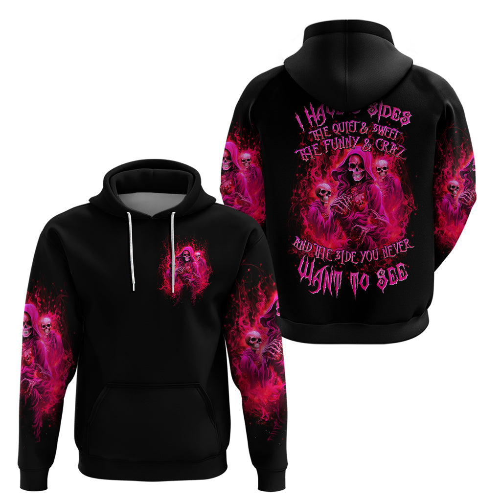 Flame Skull Hoodie I Have 3 Sides Quite Sweet Funny Crazy And The Side You Never See DT01