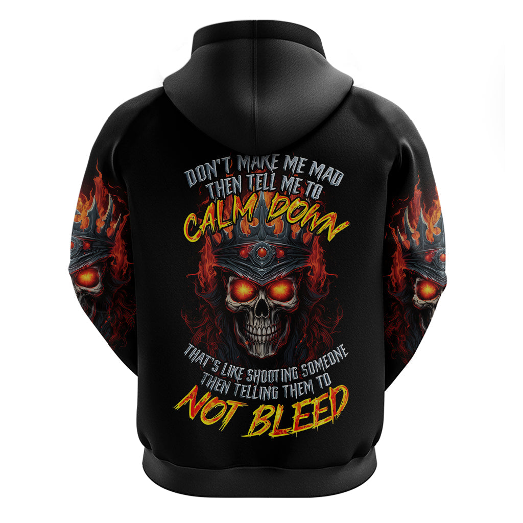 King Skull Hoodie Don't Make Me Mad Then Tell Me To Calm Down DT01