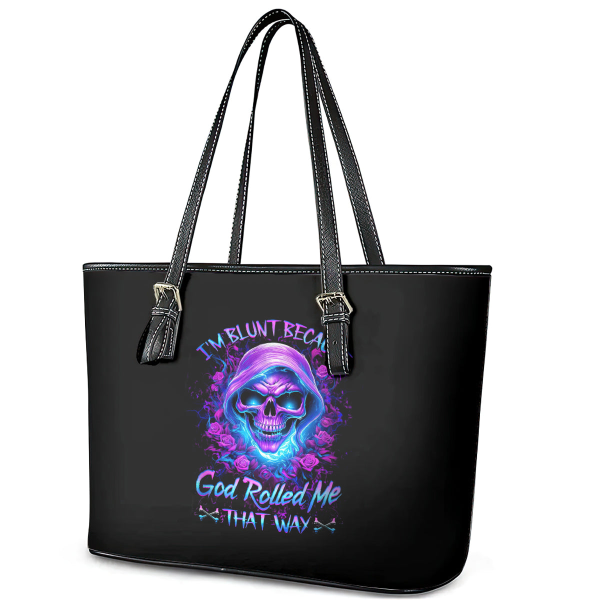 Rose Skull Leather Tote Bag I'm Blunt Because God Rolled Me That Way DT01