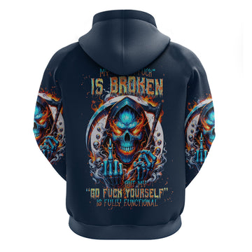 Reaper Skull Hoodie My Give A Fuck Is Broken But My Go Fuck Yourself Is Fully Functional DT01