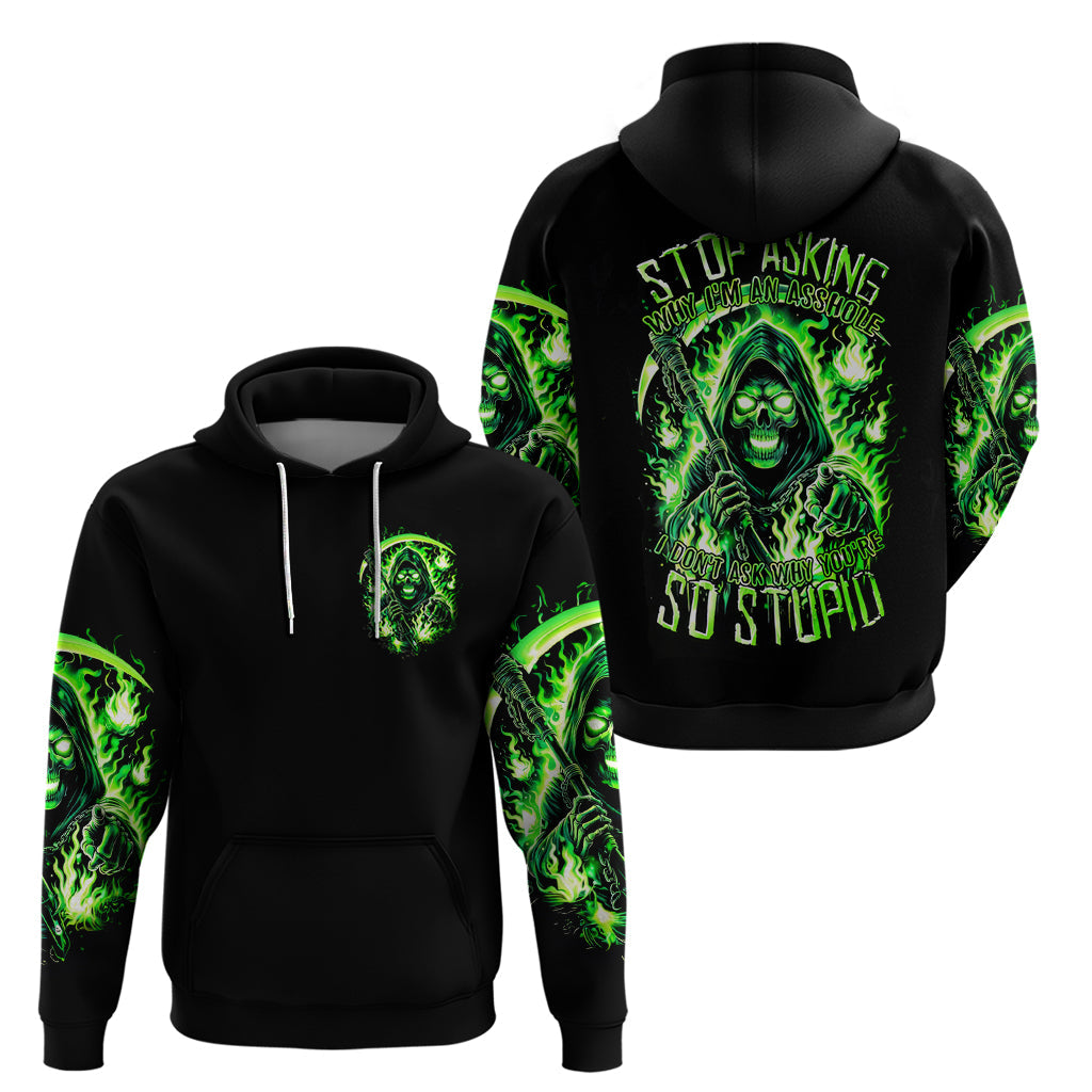 Flame Reaper Skull Hoodie Stop Asking Why I'm An Asshole I Don't Ask Why You So Stupid DT01