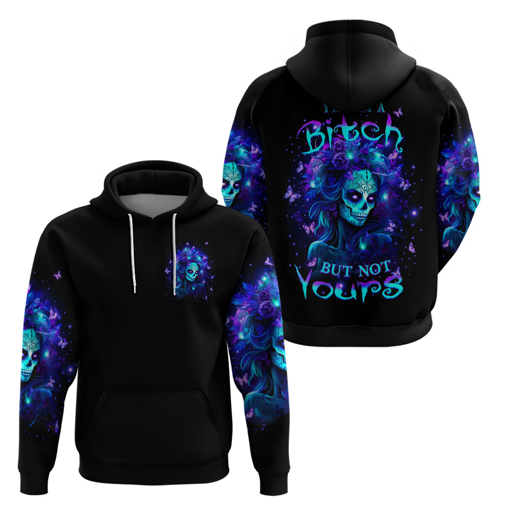 Skull Girl Hoodie Yes I'm A Bitch But Not Yours DT01