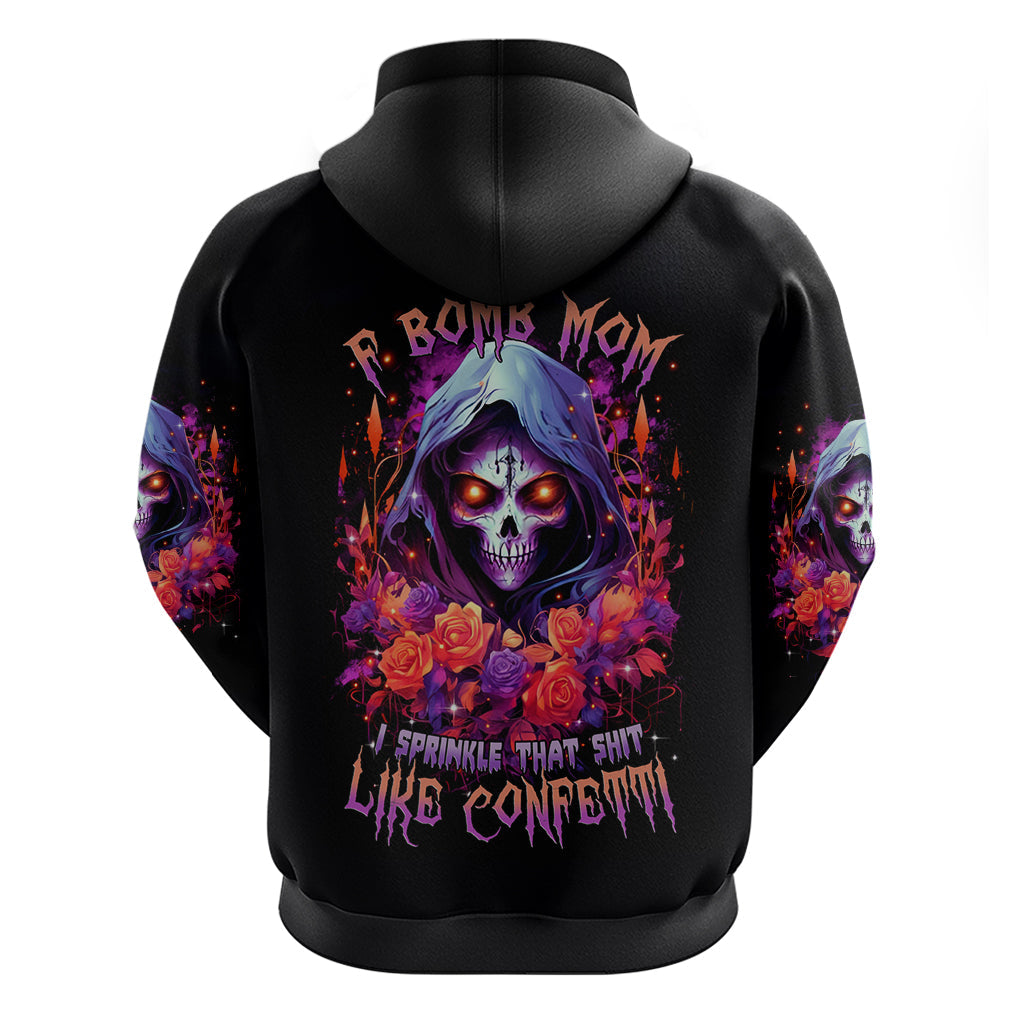 Rose Skull Hoodie F Bomb Mom I Sprinkle That Shit Like Confetti DT01