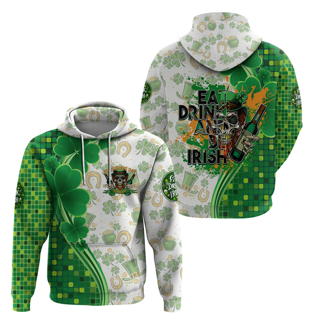 Happy St Patrick's Day Hoodie Eat Drink and Be Irish DT02
