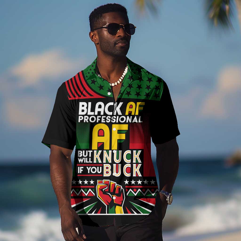 Black AF Professional AF But Will Knuck If You Hawaiian Shirt African Pride DT02