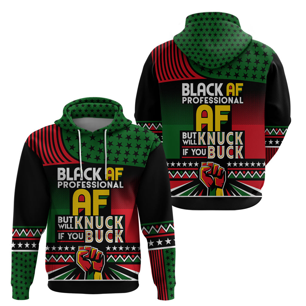 Black AF Professional AF But Will Knuck If You Hoodie African Pride DT02