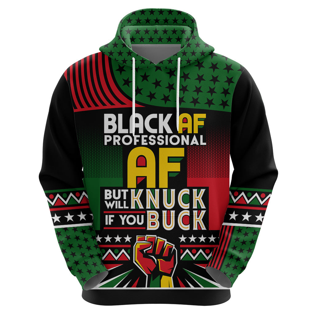 Black AF Professional AF But Will Knuck If You Hoodie African Pride DT02