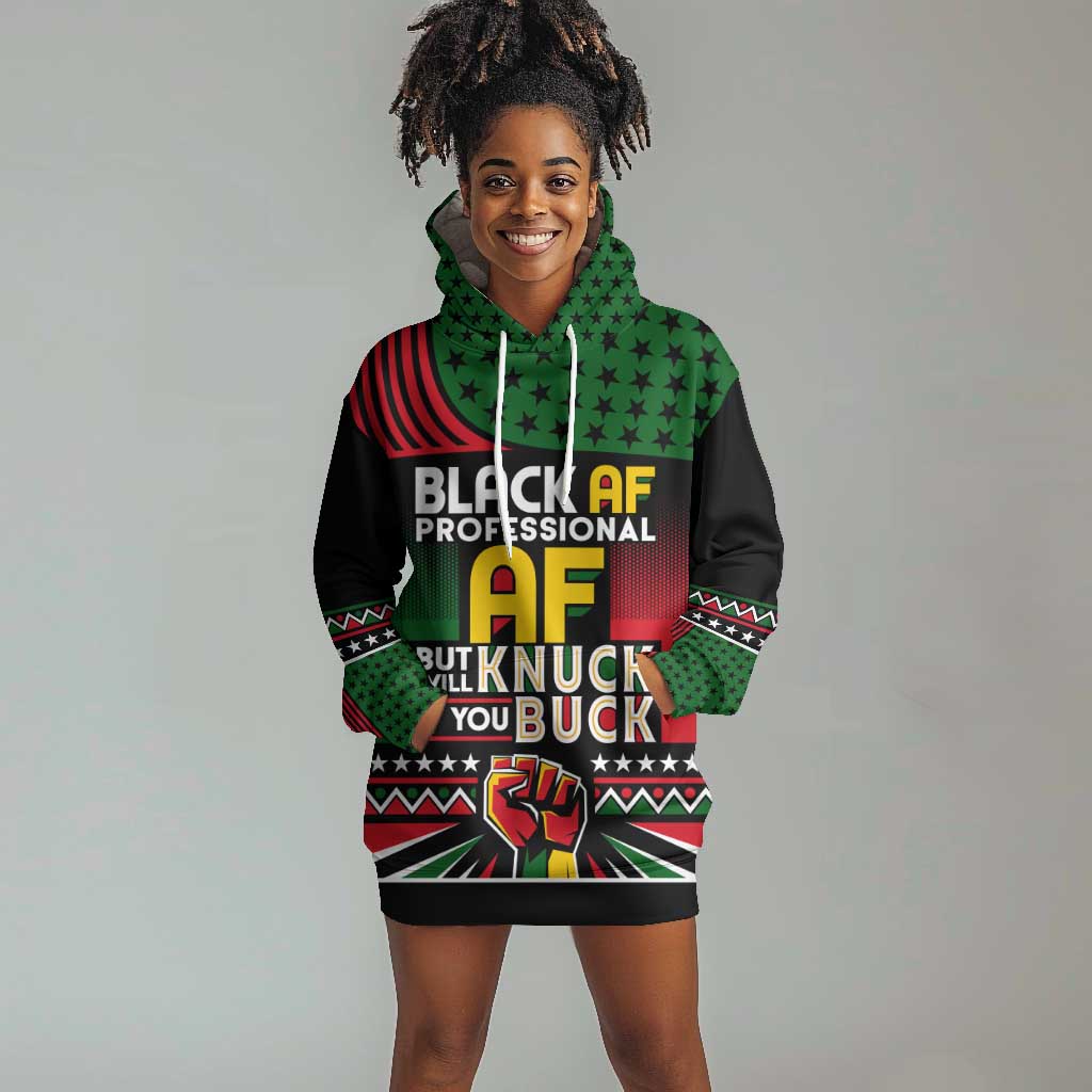 Black AF Professional AF But Will Knuck If You Hoodie Dress African Pride DT02