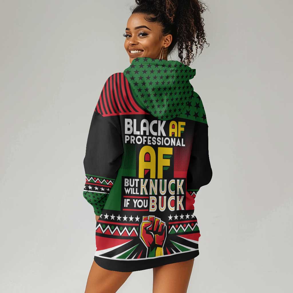 Black AF Professional AF But Will Knuck If You Hoodie Dress African Pride DT02