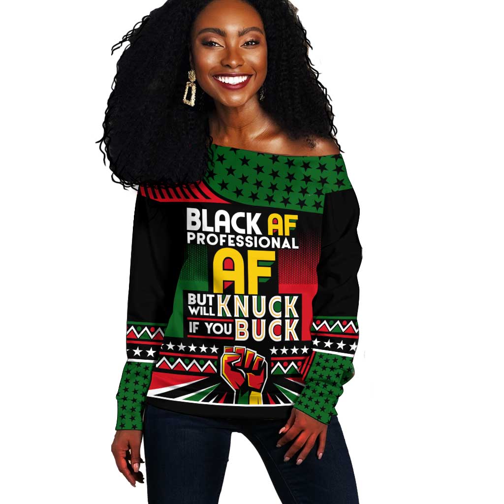 Black AF Professional AF But Will Knuck If You Off Shoulder Sweater African Pride DT02