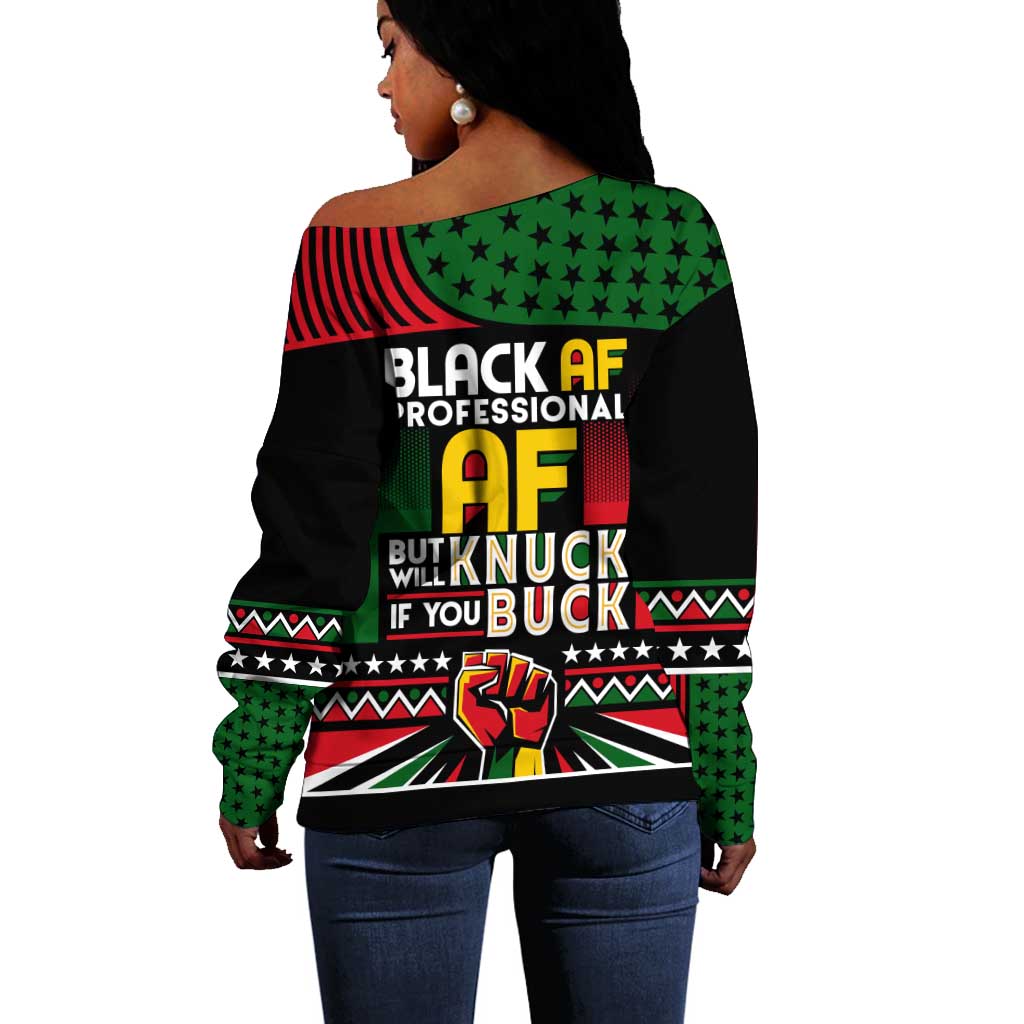Black AF Professional AF But Will Knuck If You Off Shoulder Sweater African Pride DT02