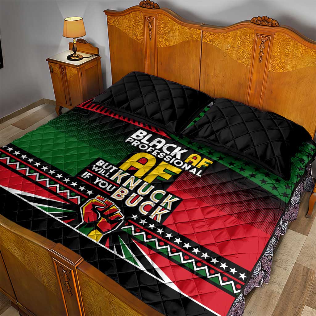 Black AF Professional AF But Will Knuck If You Quilt Bed Set African Pride DT02