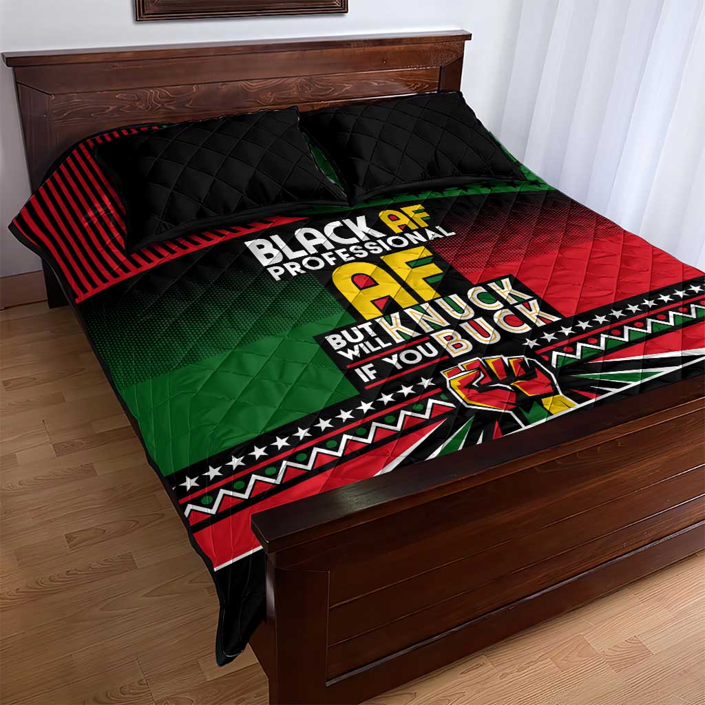Black AF Professional AF But Will Knuck If You Quilt Bed Set African Pride DT02