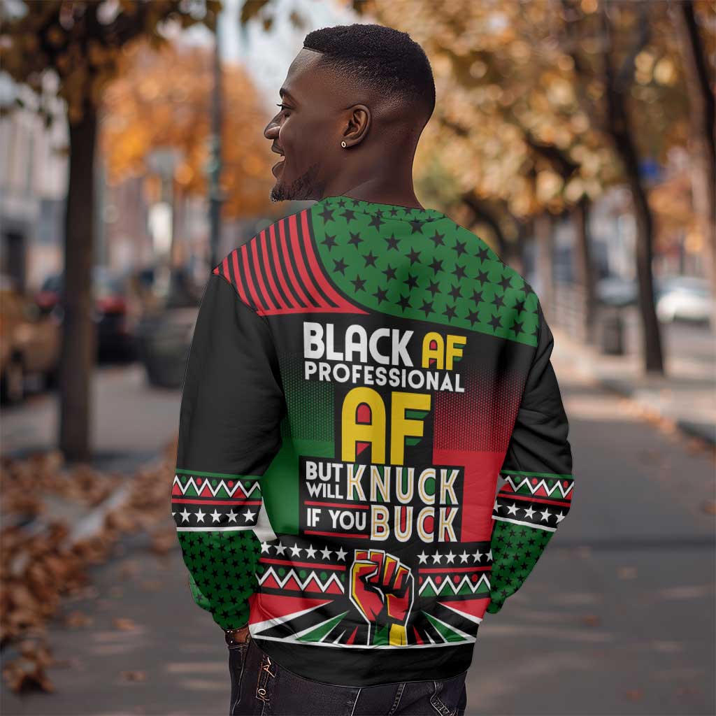 Black AF Professional AF But Will Knuck If You Sweatshirt African Pride DT02
