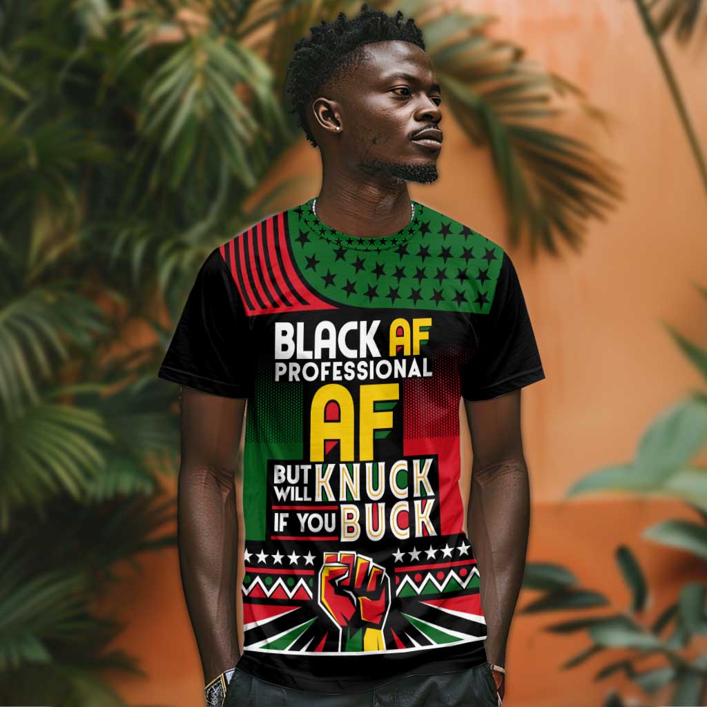 Black AF Professional AF But Will Knuck If You T shirt African Pride DT02