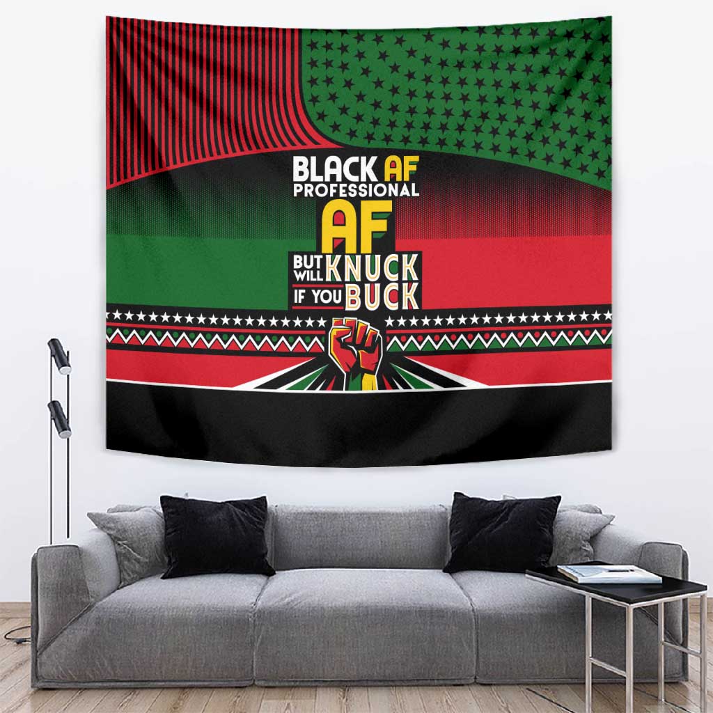 Black AF Professional AF But Will Knuck If You Tapestry African Pride DT02