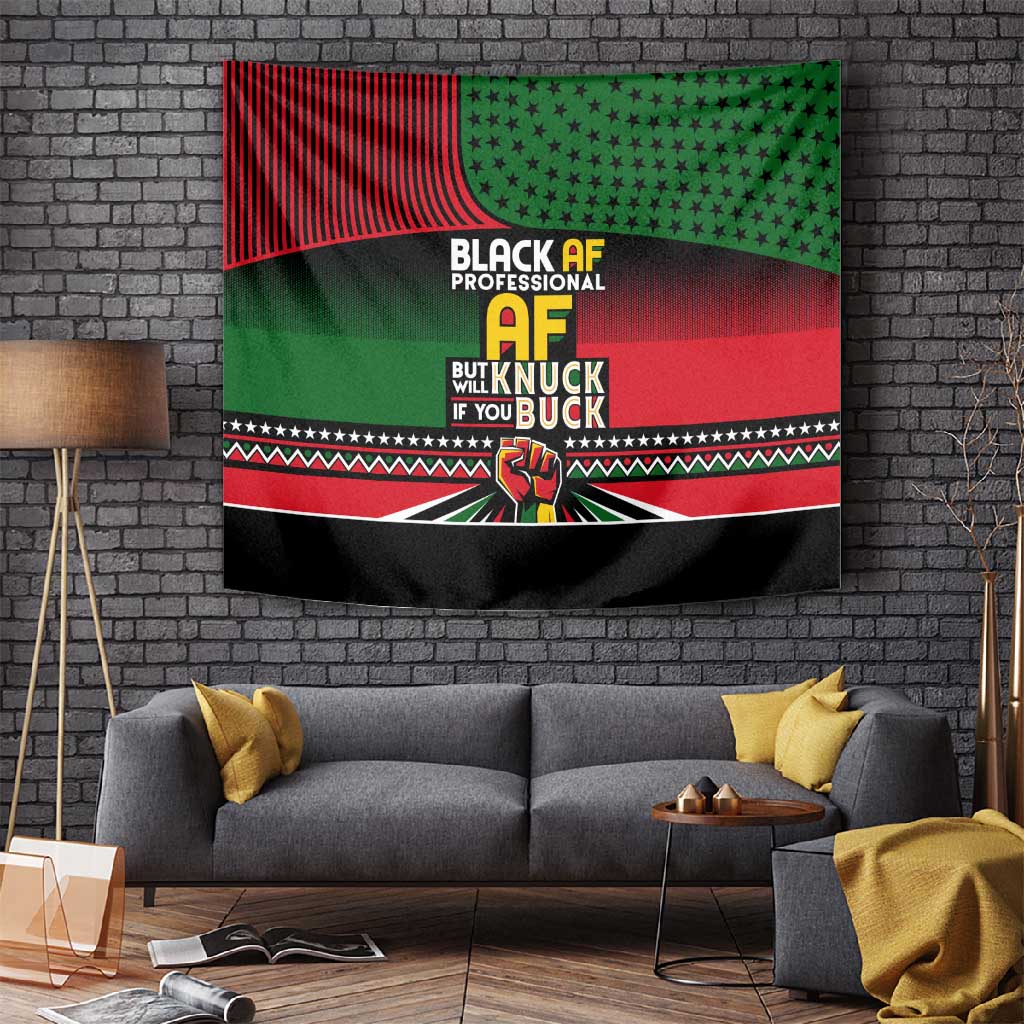 Black AF Professional AF But Will Knuck If You Tapestry African Pride DT02