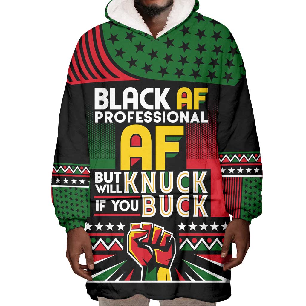 Black AF Professional AF But Will Knuck If You Wearable Blanket Hoodie African Pride DT02