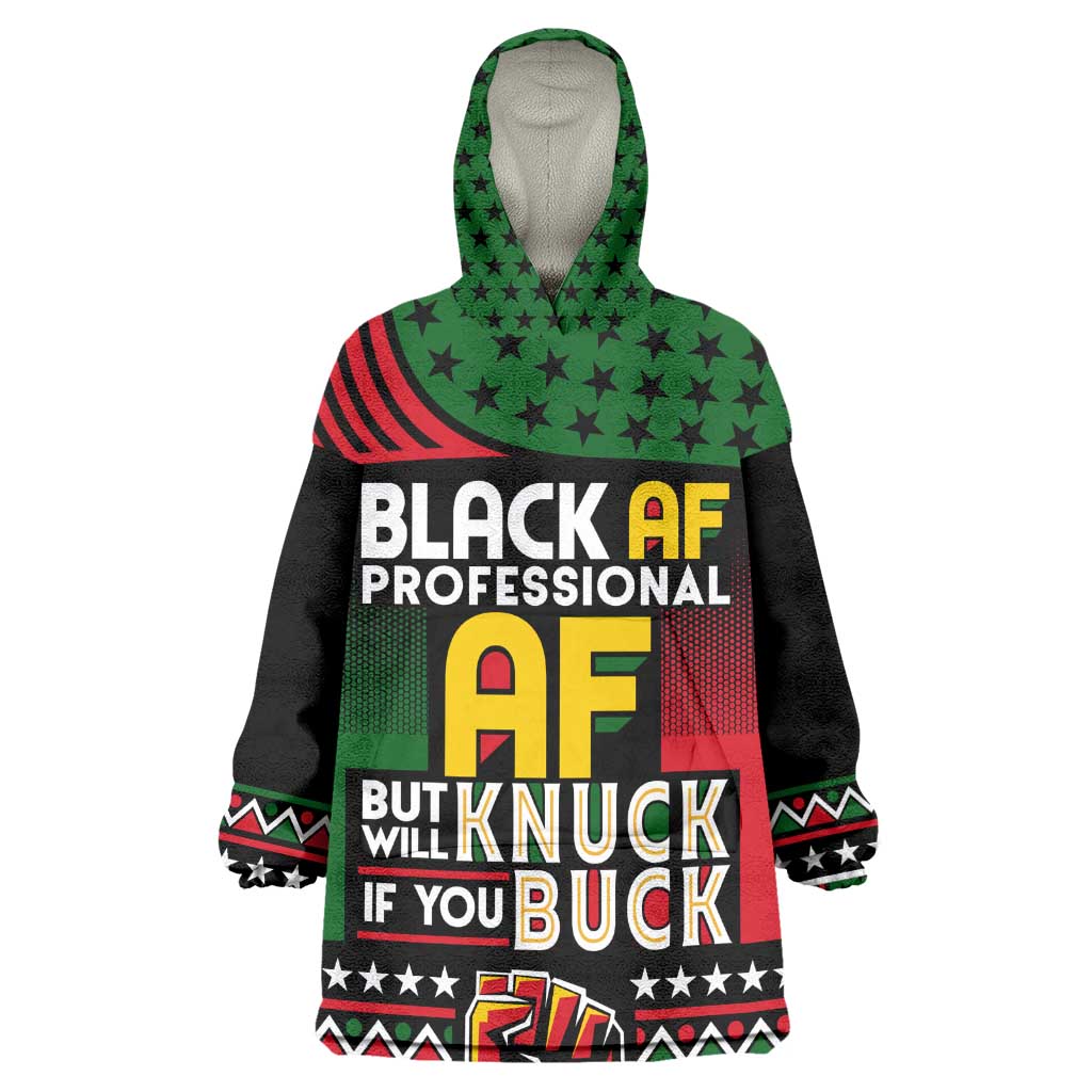 Black AF Professional AF But Will Knuck If You Wearable Blanket Hoodie African Pride DT02