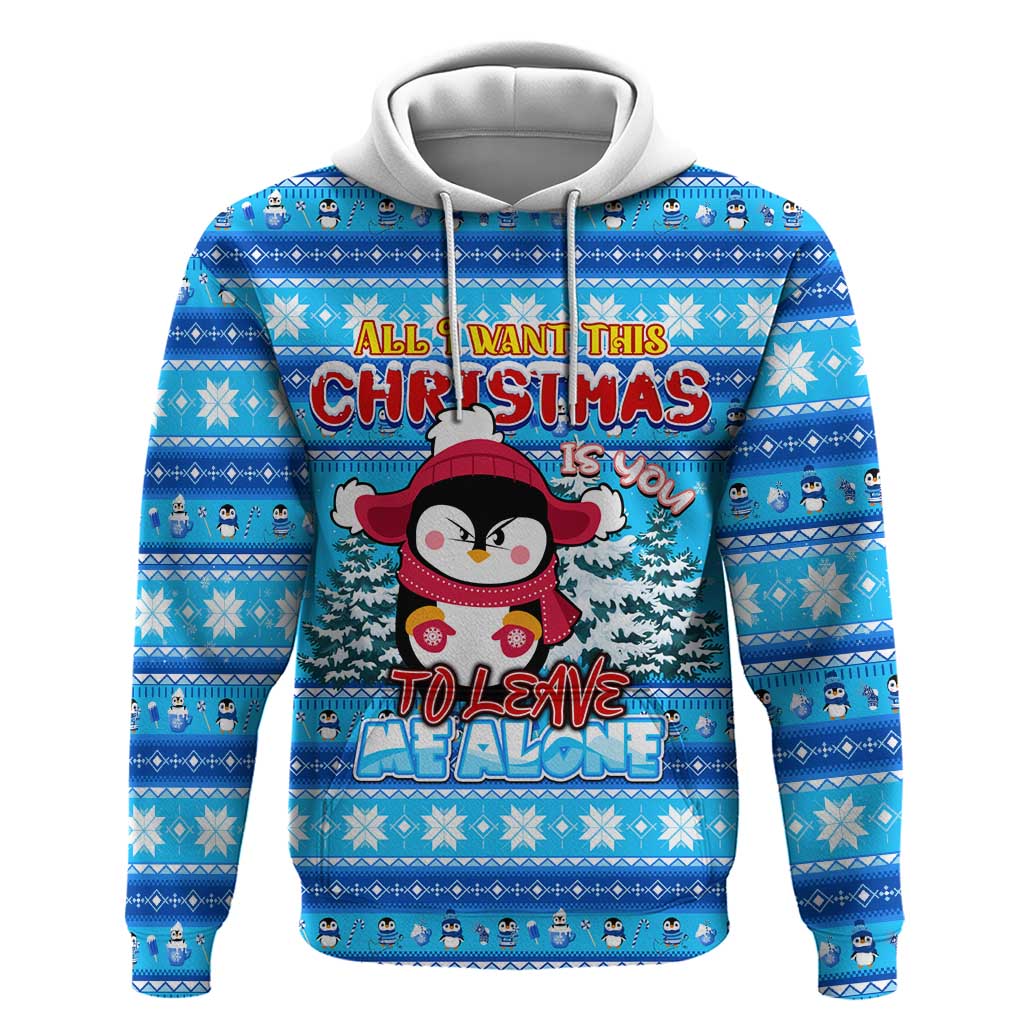 Funny Grumpy Penguin Christmas Hoodie All I Want for Christmas Is You To Leave Me Alone DT02