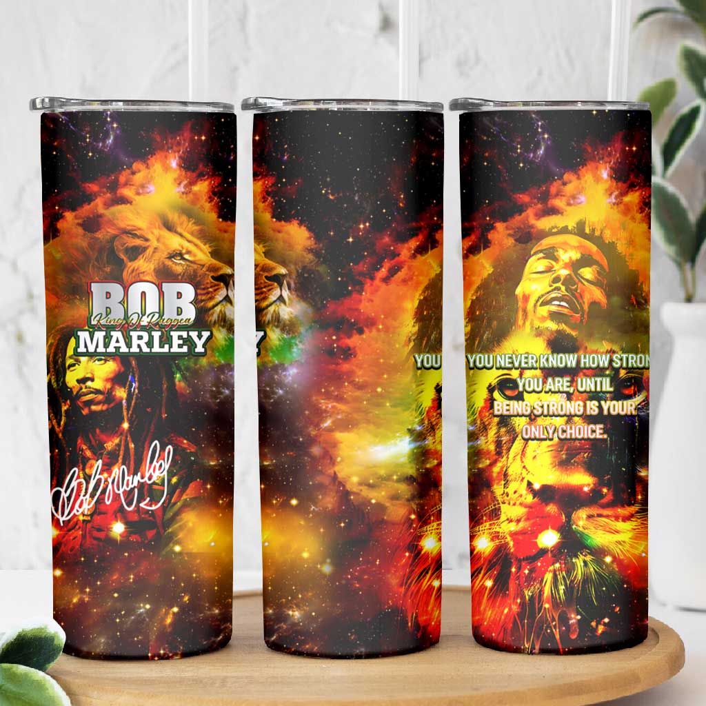 Bob King Of Reggae Rastafari Lion Skinny Tumbler You Never Know How Strong You Are DT02