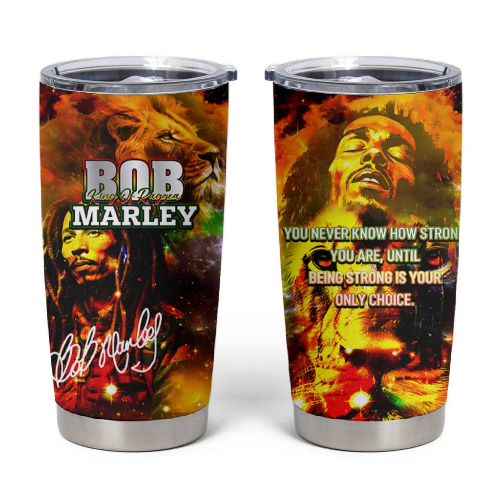 Bob King Of Reggae Rastafari Lion Tumbler Cup You Never Know How Strong You Are DT02