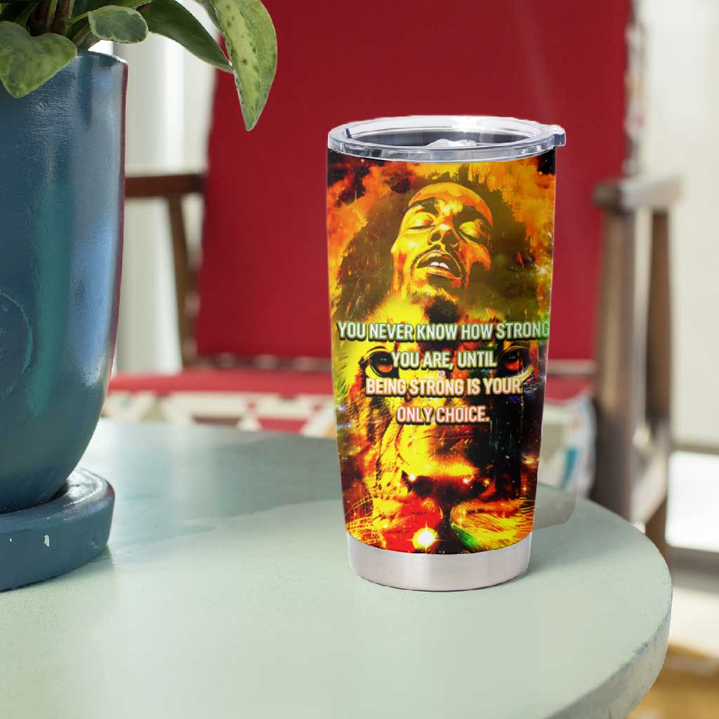 Bob King Of Reggae Rastafari Lion Tumbler Cup You Never Know How Strong You Are DT02